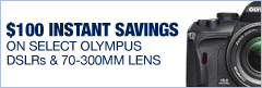 $100 Instant Savings on Select Olympus DSLRs and 70-300mm Lens